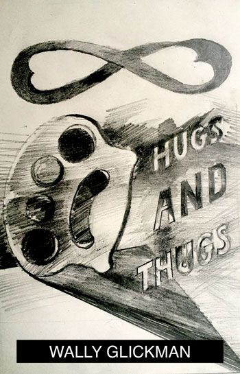 Hugs and Thugs by Wally Glickman